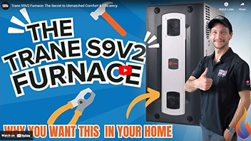 Watch Trane S9V2 Video